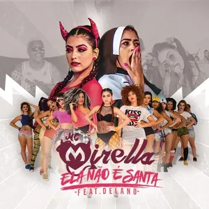 Ela Nao E Santa (Single) - MC Mirella, Delano