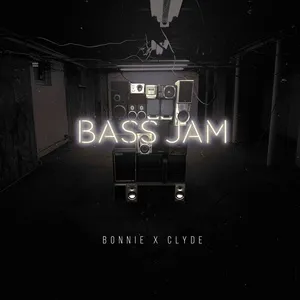 Bass Jam (Single) - Bonnie & Clyde