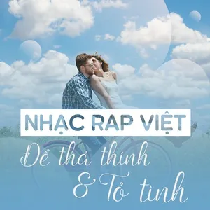 Nhạc Rap Việt Để Thả Thính Và Tỏ Tình - V.A