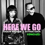 Here We Go (Remixes EP) - Shaun Warner, Esther Eden