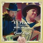 Nghe ca nhạc Buen Viaje (Single) - El Plan, Alejandro Marcovich