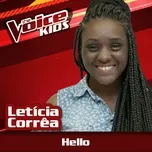 Nghe nhạc Hello (The Voice Brasil Kids 2017) (Single) - Leticia Correa