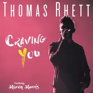 Craving You (Single) - Thomas Rhett, Maren Morris