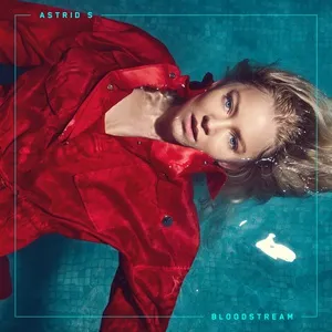 Bloodstream (Single) - Astrid S