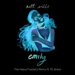 Nghe nhạc Emily (The Heavytrackerz Remix) (Single) - Matt Wills
