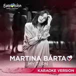 Nghe ca nhạc My Turn (Karaoke Version) (Single) - Martina Barta