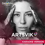 Nghe nhạc Fly With Me (Karaoke Version) (Single) - Artsvik