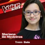 Trem Bala (The Voice Brasil Kids 2017) (Single) - Mariana De Medeiros