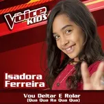 Download nhạc hay Vou Deitar E Rolar (Qua Qua Ra Qua Qua) (The Voice Brasil Kids 2017) (Single) hot nhất