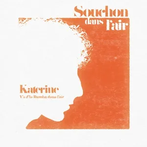 Y'a D'la Rumba Dans L'air (Extrait De 'Souchon Dans L’air') (Single) - Katerine