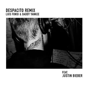 Despacito Remix (Single) - Luis Fonsi, Daddy Yankee, Justin Bieber