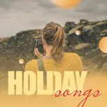 Nghe và tải nhạc Holiday Songs về điện thoại
