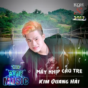 Nonstop Mấy Nhịp Cầu Tre Remix 2017 - Kim Quang Hải