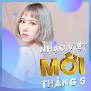 Nhạc Việt Mới Tháng 5/2017 - V.A