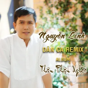 Thân Phận Nghèo Dân Ca Remix - Nguyễn Linh