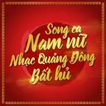 Nghe và tải nhạc Song Ca Nam Nữ Nhạc Quảng Đông Bất Hủ nhanh nhất về điện thoại