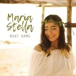 Ca nhạc Buat Kamu (Single) - Maria Stella