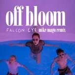 Nghe nhạc Falcon Eye (Mike Mago Remix) (Single) - Off Bloom