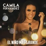 Nghe nhạc El Nino Mas Grande (Single) - Camila Fernandez