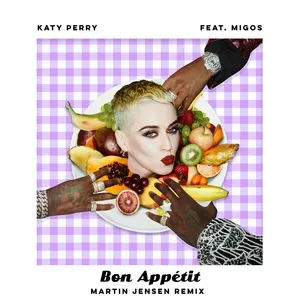 Bon Appetit (Martin Jensen Remix) (Single) - Katy Perry