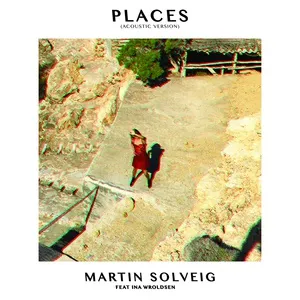 Places (Acoustic Version) (Single) - Martin Solveig, Ina Wroldsen