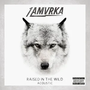 Raised In The Wild (Acoustic Single) - 1 AMVRKA