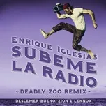 Nghe và tải nhạc hay Subeme La Radio (Deadly Zoo Remix) (Single) online