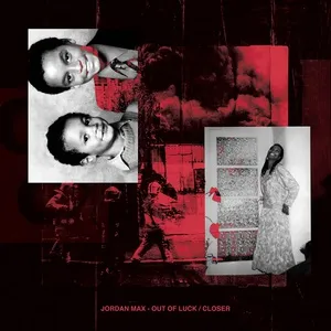 Out Of Luck / Closer (Single) - Jordan Max