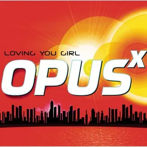 Loving You Girl (Single) - Opus X