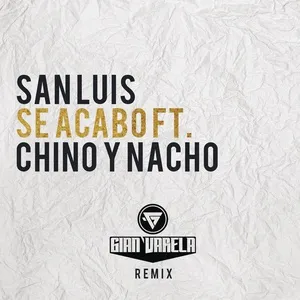 Se Acabo (Gian Varela Remix) (Single) - Sanluis, Chino & Nacho