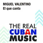 El Que Canta (Remasterizado) - Miguel Valentino