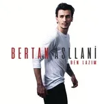 Nghe nhạc Ben Lazım (Single) - Bertan Asllani