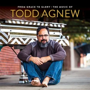 From Grace To Glory: The Music Of Todd Agnew - Todd Agnew
