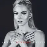 Ca nhạc Breathe (Tcts Remix) (Single) - Astrid S