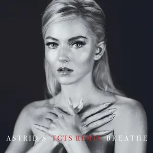 Breathe (Tcts Remix) (Single) - Astrid S