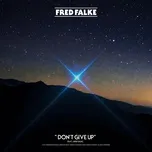 Nghe nhạc Don't Give Up (Single) - Fred Falke, Jake Isaac