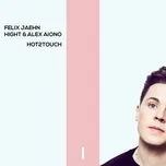 Nghe ca nhạc Hot2touch (Single) - Felix Jaehn, Hight, Alex Aiono