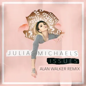Issues (Alan Walker Remix) (Single) - Julia Michaels
