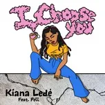 Nghe nhạc I Choose You (Single) - Kiana Lede, Pell