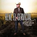 Nghe nhạc Rene El Servicial (Single) - Jesus Ojeda Y Sus Parientes