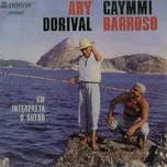 Um Interpreta O Outro - Dorival Caymmi, Ary Barroso