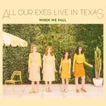 Nghe ca nhạc When We Fall - All Our Exes Live In Texas