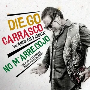 No M 'arrecojo (50 Anos En Familia) (Single) - Diego Carrasco