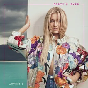 Party's Over (Single) - Astrid S