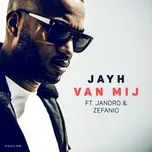 Nghe nhạc Van Mij (Single) - Jayh, Jandro, Zefanio