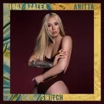 Nghe nhạc Switch (Single) - Iggy Azalea, Anitta