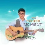 Tải nhạc hot Yêu Trọn Từng Phút Giây (Single) Mp3 miễn phí về máy