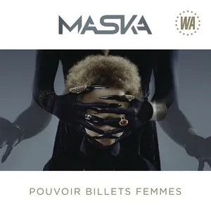 Pouvoir, Billets, Femmes (Single) - Maska
