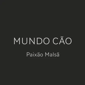 Paixao Malsa (Single) - Mundo Cao