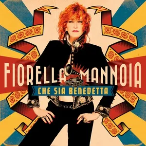 Che Sia Benedetta (Single) - Fiorella Mannoia